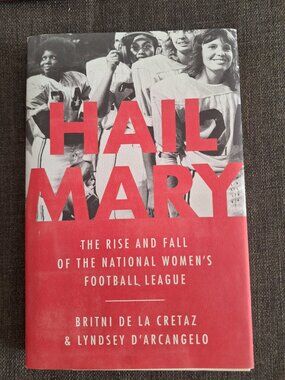 Hail Mary: The Rise and Fall of the Nationa Women's Football League